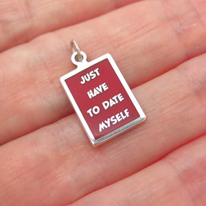 925 Sterling Silver Red Enamel Just Have To Date Myself Minimalist Charm Pendant