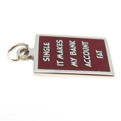 925 Sterling Silver Enamel "Single It Makes My Bank Account Fat" Charm Pendant