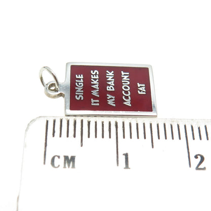 925 Sterling Silver Enamel "Single It Makes My Bank Account Fat" Charm Pendant