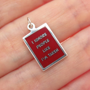 925 Sterling Silver Red Enamel I Ignore People Like I'm Taken Minimalist Pendant