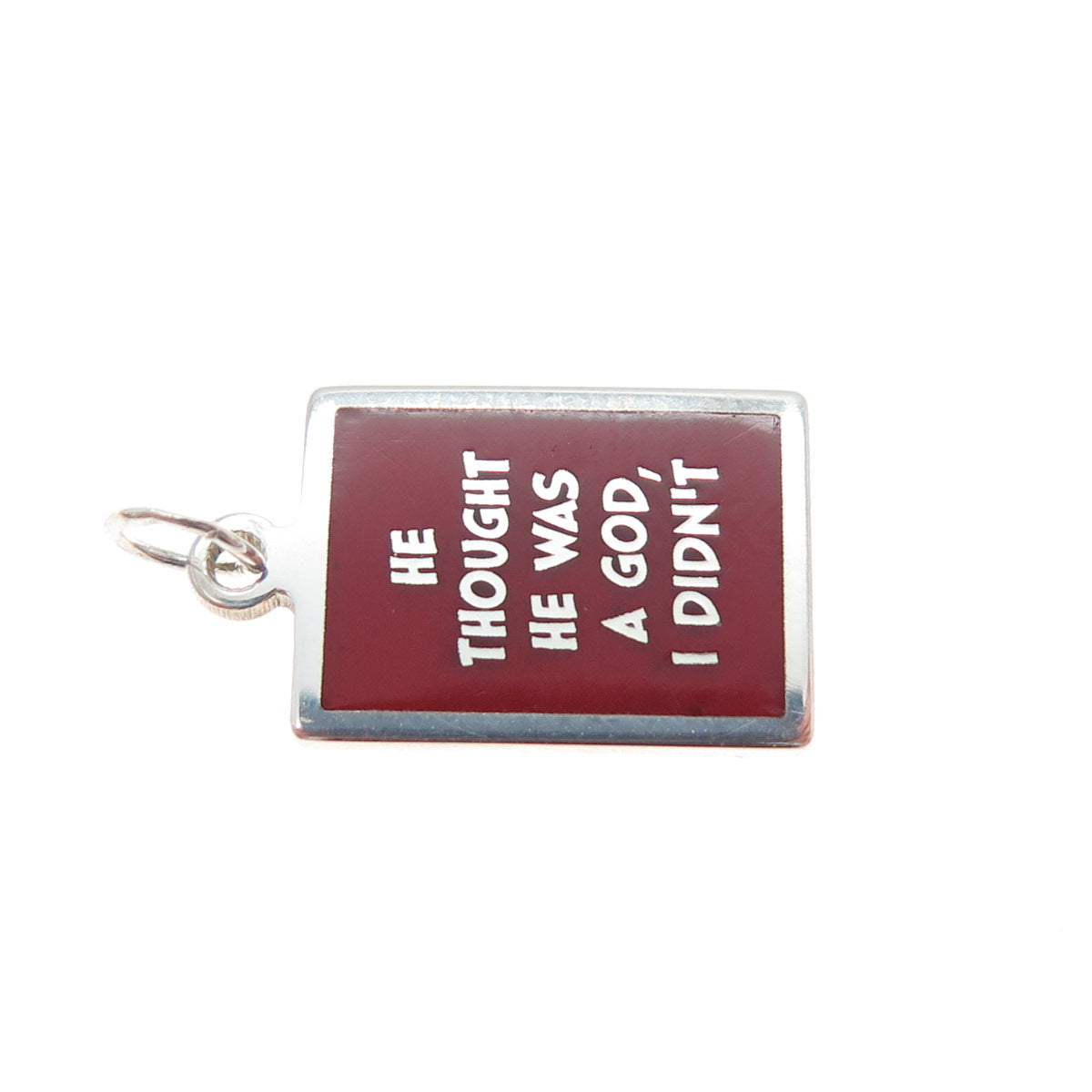925 Sterling Silver Enamel He Thought He Was A God, I Didn't Minimalist Pendant
